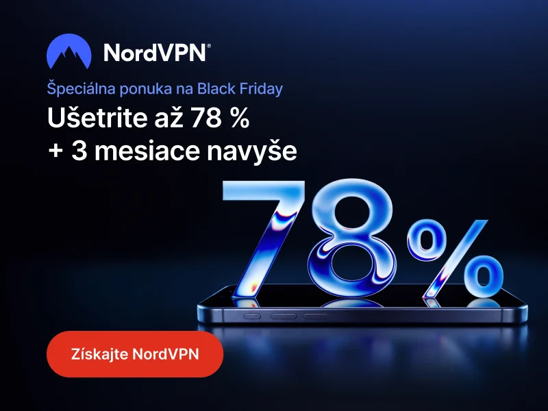 NordVPN: špeciálna ponuka na Black Friday, ušetri až 78 % a získaj 3 mesiace navyše