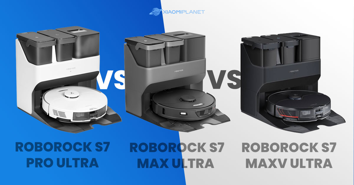 Comparaison : Roborock S7 Pro Ultra vs S7 Max Ultra vs S7 MaxV Ultra